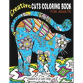 Creative Cats Coloring Book For Adults Relaxation & Cat Lovers Therapy: 35 Stress Relieving Cat Designs To Calm Your Mind & Give You Peace