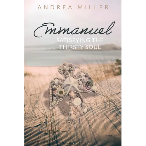 Emmanuel: Satisfying the Thirsty Soul