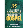 35 Questions for Those Who Hate the Prosperity Gospel