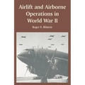 Airlift and Airborne Operations in World War II