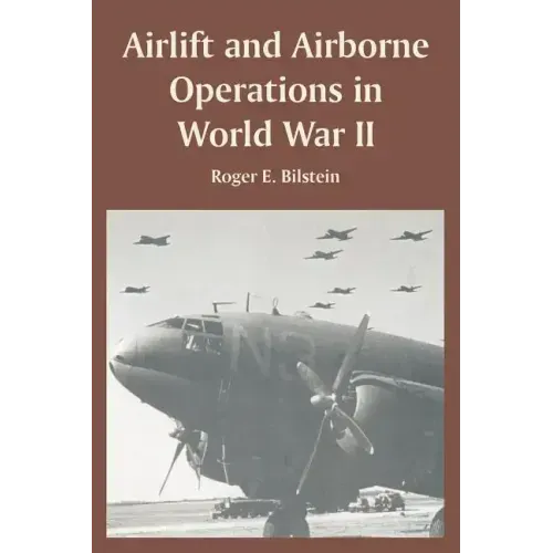 Airlift and Airborne Operations in World War II