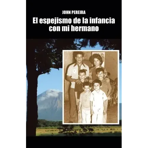 El Espejismo de La Infancia Con Mi Hermano