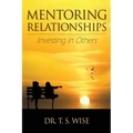 Mentoring Relationships: Investing in Others