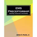 EMS Preceptorship: Teaching Tomorrow's Paramedics