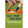 Tales from First Base: The Best, Funniest, and Slickest First Basemen Ever