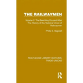 The Railwaymen: Volume 2: The Beeching Era and After The History of the National Union of Railwaymen