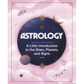Astrology: A Little Introduction to the Stars, Planets, and Signs