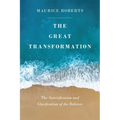 The Great Transformation: The Sanctification and Glorification of the Believer