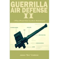 Guerrilla Air Defense II: Improvised Antiaircraft Weapons and Techniques