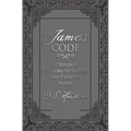 The James Code: 52 Scripture Principles for Putting Your Faith Into Action