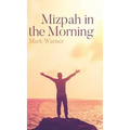 Mizpah in the Morning