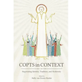 Copts in Context: Negotiating Identity, Tradition, and Modernity