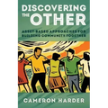 Discovering the Other: Asset-Based Approaches for Building Community Together