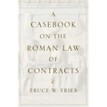 A Casebook on the Roman Law of Contracts