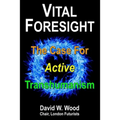 Vital Foresight: The Case For Active Transhumanism