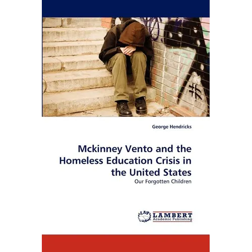 McKinney Vento and the Homeless Education Crisis in the United States