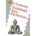 Pickleball Zen - Perfection