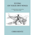 Flying on Your Own Wings: A Complete Guide to Understanding Light Airplane Design