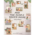 And the People Stayed Home (Nature Picture Books, Home Kids Book)