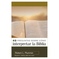 40 Preguntas Sobre Cómo Interpretar La Biblia - 2a Edición (40 Questions about Interpreting the Bible - 2nd Edition)