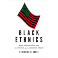 Black Ethnics: Race, Immigration, and the Pursuit of the American Dream