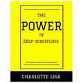 The power of Self-discipline: Mastering your mind and achieving success