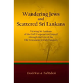 Wandering Jews and Scattered Sri Lankans: Viewing Sri Lankans of the Gulf Cooperation Council through the Lens of the Old Testament Jewish Diaspora