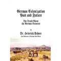 German Colonization Past and Future: The Truth About the German Colonies