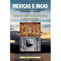 Mexicas E Incas: Estudio Comparado de Los Gobernantes de Mesoamérica Y Los Andes. (Edición En Color)