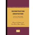 Reconstructing Architecture: Critical Discourses and Social Practices Volume 5