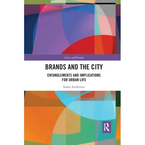 Brands and the City: Entanglements and Implications for Urban Life