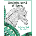 Wonderful World of Horses - Coloring Book for adults