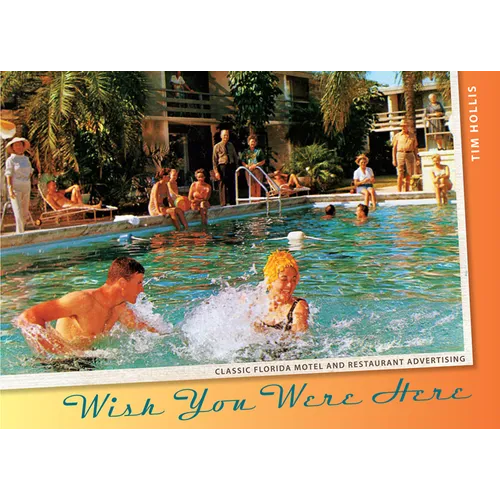 Wish You Were Here: Classic Florida Motel and Restaurant Advertising