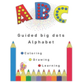 Guided big dots alphabet: markers activity, giant, large book for kids with easy A to Z guided big dots, connecting dots and cute animals names