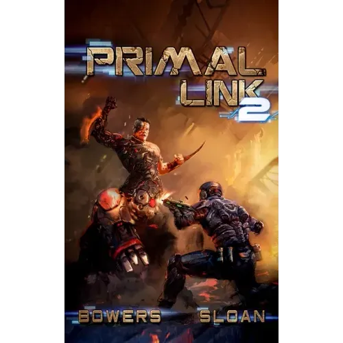 Primal Link 2: A Military SciFi Epic