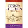 A Single Parent's Guide to Raising Children God's Way