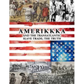 AMERIKKKA and the TRANSATLANTIC SLAVE TRADE: The Truth
