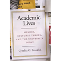 Academic Lives: Memoir, Cultural Theory, and the University Today