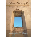 All the Noise of It: Living in a Tuscan Hilltown