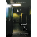 Land of July: A Real Life Scandal of Sex & Social Media at a Connecticut High School