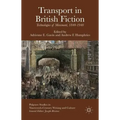 Transport in British Fiction: Technologies of Movement, 1840-1940