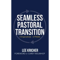 Seamless Pastoral Transition: 3 Imperatives - 6 Pitfalls