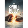 The Spirit Bully