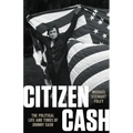 Citizen Cash: The Political Life and Times of Johnny Cash