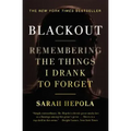 Blackout: Remembering the Things I Drank to Forget