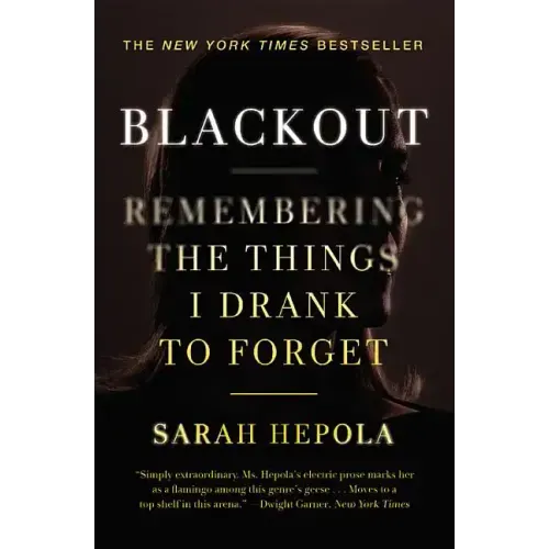 Blackout: Remembering the Things I Drank to Forget