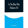 In The Blue Pike (Volume III)