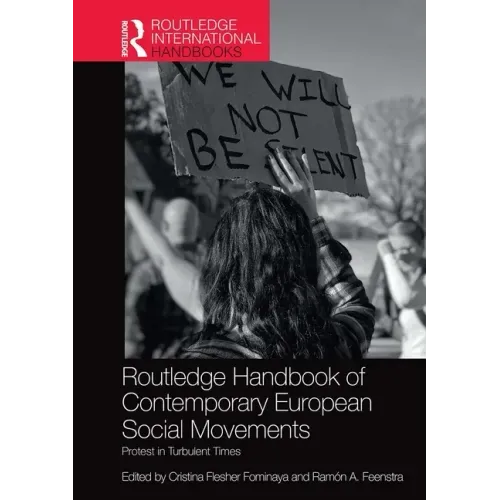 Routledge Handbook of Contemporary European Social Movements: Protest in Turbulent Times