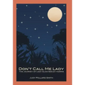 Don't Call Me Lady: The Journey of Lady Alice Seeley Harris