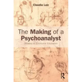 The Making of a Psychoanalyst: Studies in Emotional Education